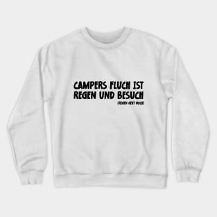 Camper Humor Lustiger Camping Spruch Campers Fluch ist Regen und Besuch Crewneck Sweatshirt